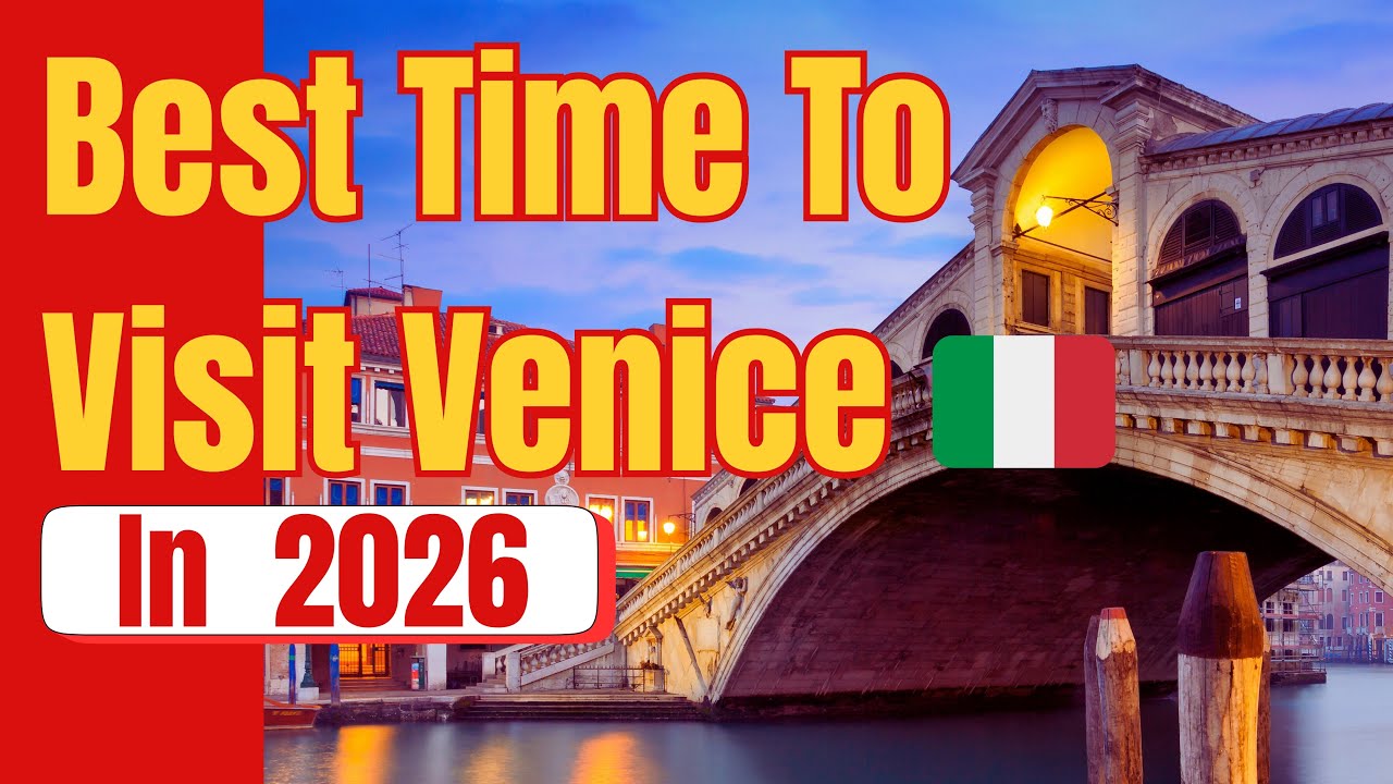 Best Time to Visit Venice in 2026 | Avoid Crowds & Tourist Mistakes ...