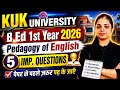 KUK B.Ed 1st Year Pedagogy of English Important Questions 2026 | B.Ed Exam 2026 Pedagogy of English