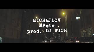 Michajlov - Město (prod. DJ Wich)