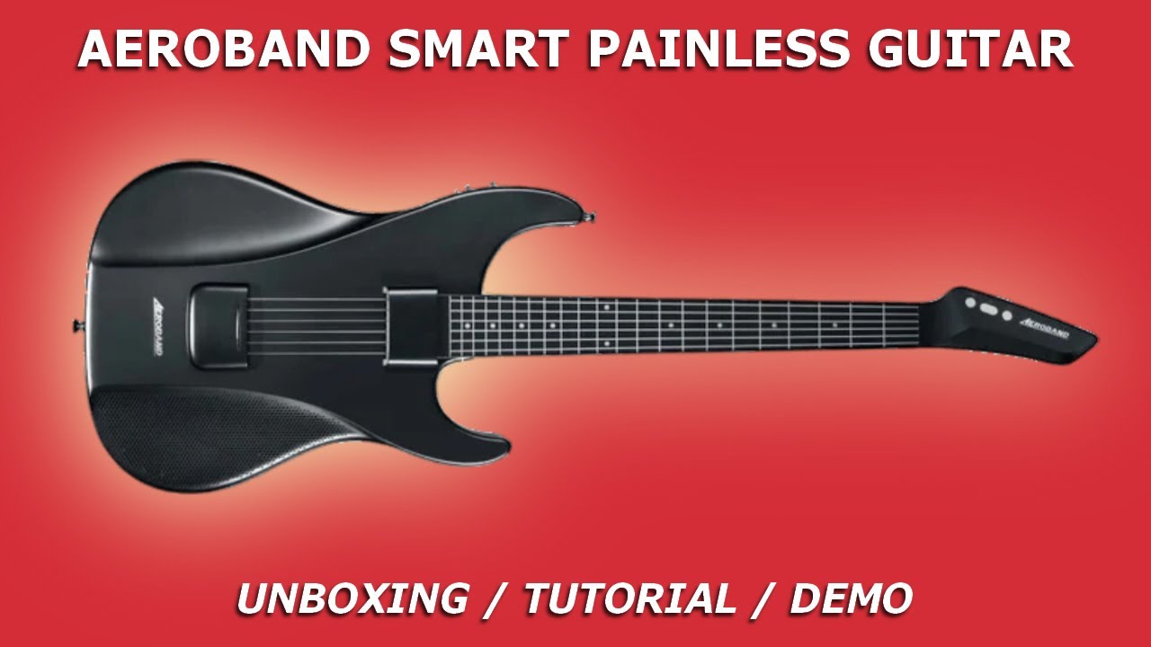 AEROBAND Smart & Painless GUITAR  Unboxing / Tutorial / Demo 