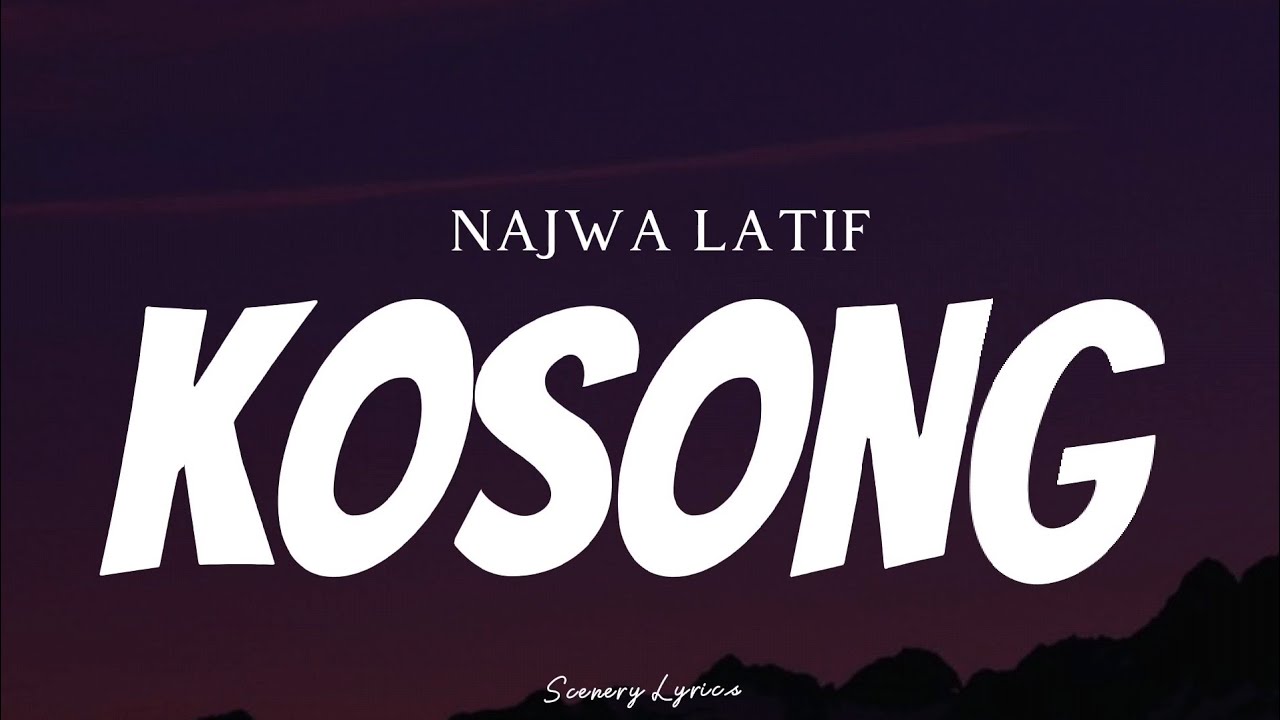 NAJWA LATIF   Kosong  Lyrics 