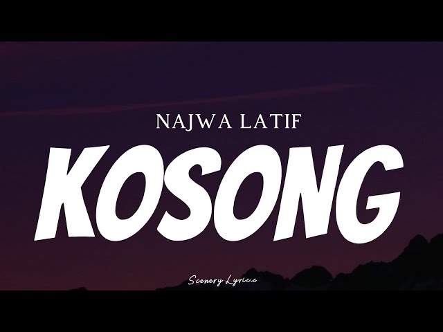 NAJWA LATIF - Kosong ( Lyrics ) class=