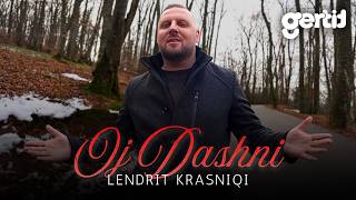 Lendrit Krasniqi - Oj Dashni (Official Music Video)