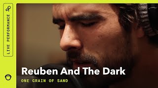 Reuben And The Dark, One Grain Of Sand: Ones To Watch