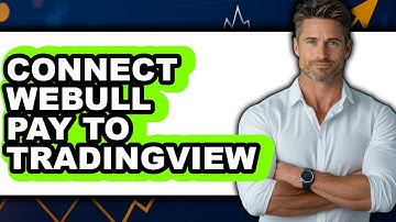 How To Connect Webull Pay To TradingView - Easy Guide