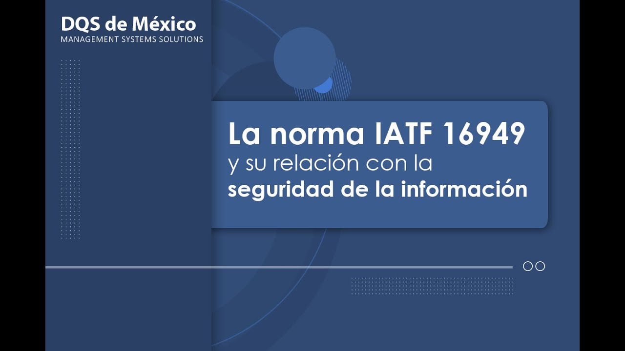 La Norma IATF 16949 Y Su Relaci n Con La Seguridad De La Informaci n La norma iatf 16949 y su relaci n con la seguridad de la informaci n