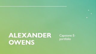 Alexander Owens Capstone E-Portfolio