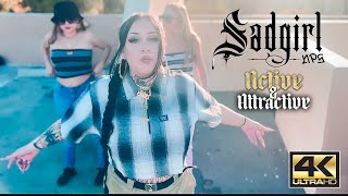 SadGirl - Active & Attractive (Official Music Video)