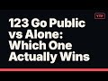123 Go Public vs Alone: Which One Actually Wins?