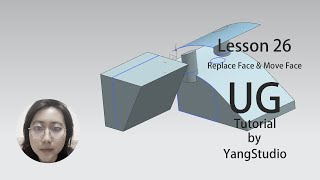 UG NX tutorial lesson26-Replace Surface|Move Face by YangStudio