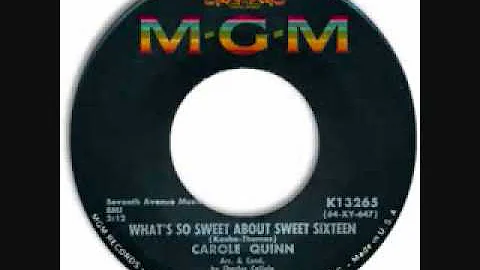 Carole Quinn - What's So Sweet About Sweet Sixteen...