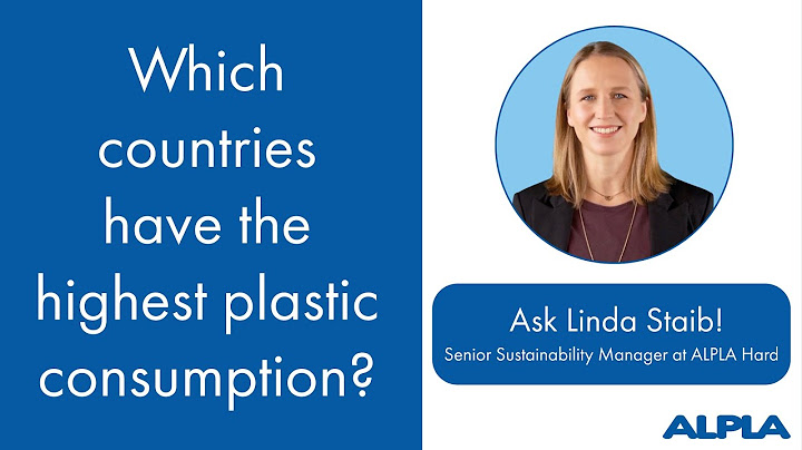 Top five countries that consum plastic the most năm 2024