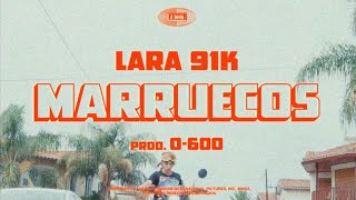 Video thumbnail of "Lara91k - Marruecos (Prod. 0-600) (VIDEO AUDIO OFICIAL)"