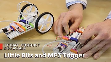SparkFun 1-22-16 Product Showcase: Little Bits and MP3 Trigger