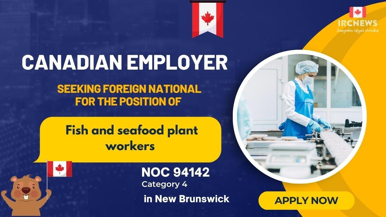 Job Opportunity for Foreigners Fish Plant Workers in New Brunswick, Canada (NOC 94142, Category