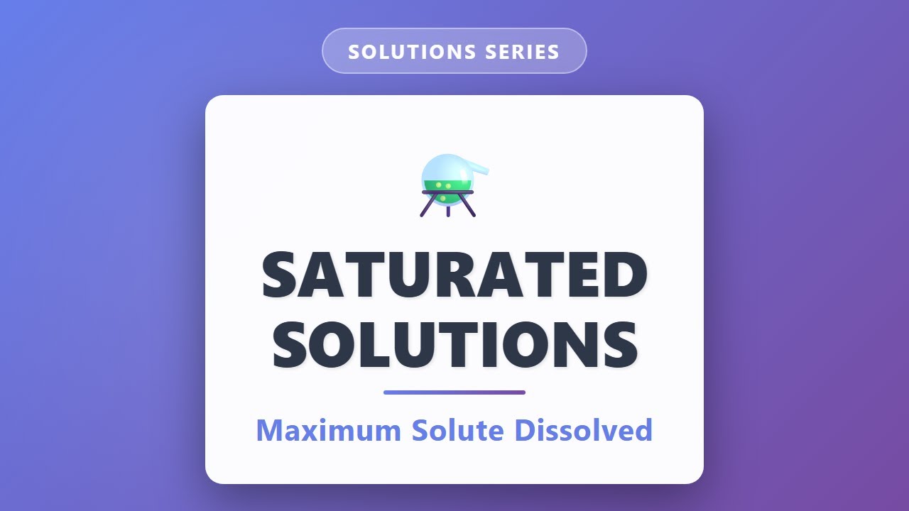 Что такое насыщенные растворы | Максимальное растворение растворенного вещества | Основы химии