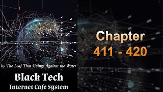 Black Tech Internet Cafe System Chapter 411 - 420