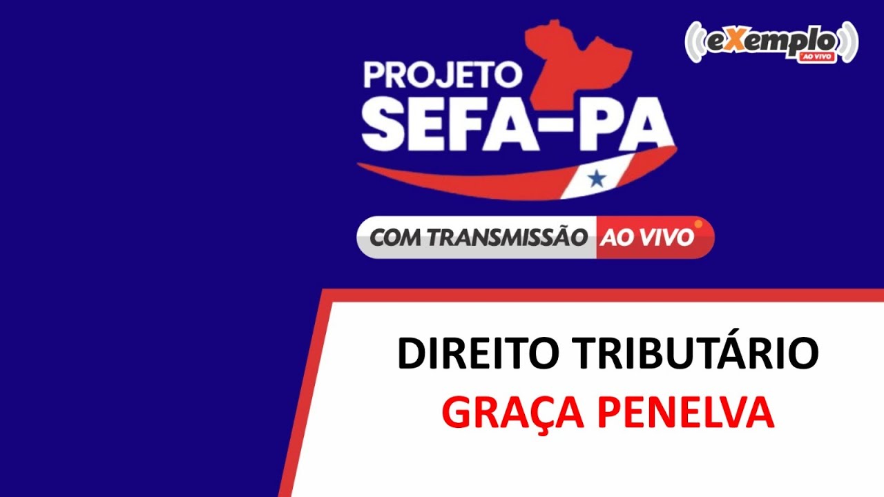 Concurso da SEFA-PA - AULÃO INAUGURAL - 13/11 - 19h - Direito Tributário - Graça Penelva