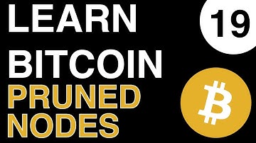 Bitcoin : Pruned Nodes - Part19