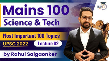 UPSC CSE 2022 - Most Important 100 Topics - Science & Tech | Lecture 02 | StudyIQ IAS