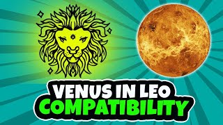 BEST Compatibility Matches for Venus in Leo