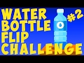 The Best Water Bottle Flip Challenge Part 2! Подборка самых крутых видео с бутылкой воды Часть 2!