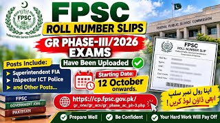 FPSC Roll Number Slips 2026 OUT | GR Phase-III |FIA Superintendent & ICT Police Inspector |Exam Date