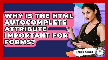 Why Is The HTML Autocomplete Attribute Important For Forms? - Simple HTML Studio