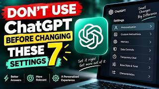 Dont Use ChatGPT Before Changing These 7 Settings
