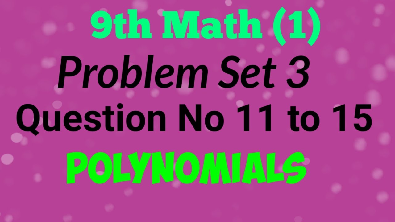 Class 9 Math Algebra Problem Set 3 Question No. 11to 15 | SSC 9 Class ...