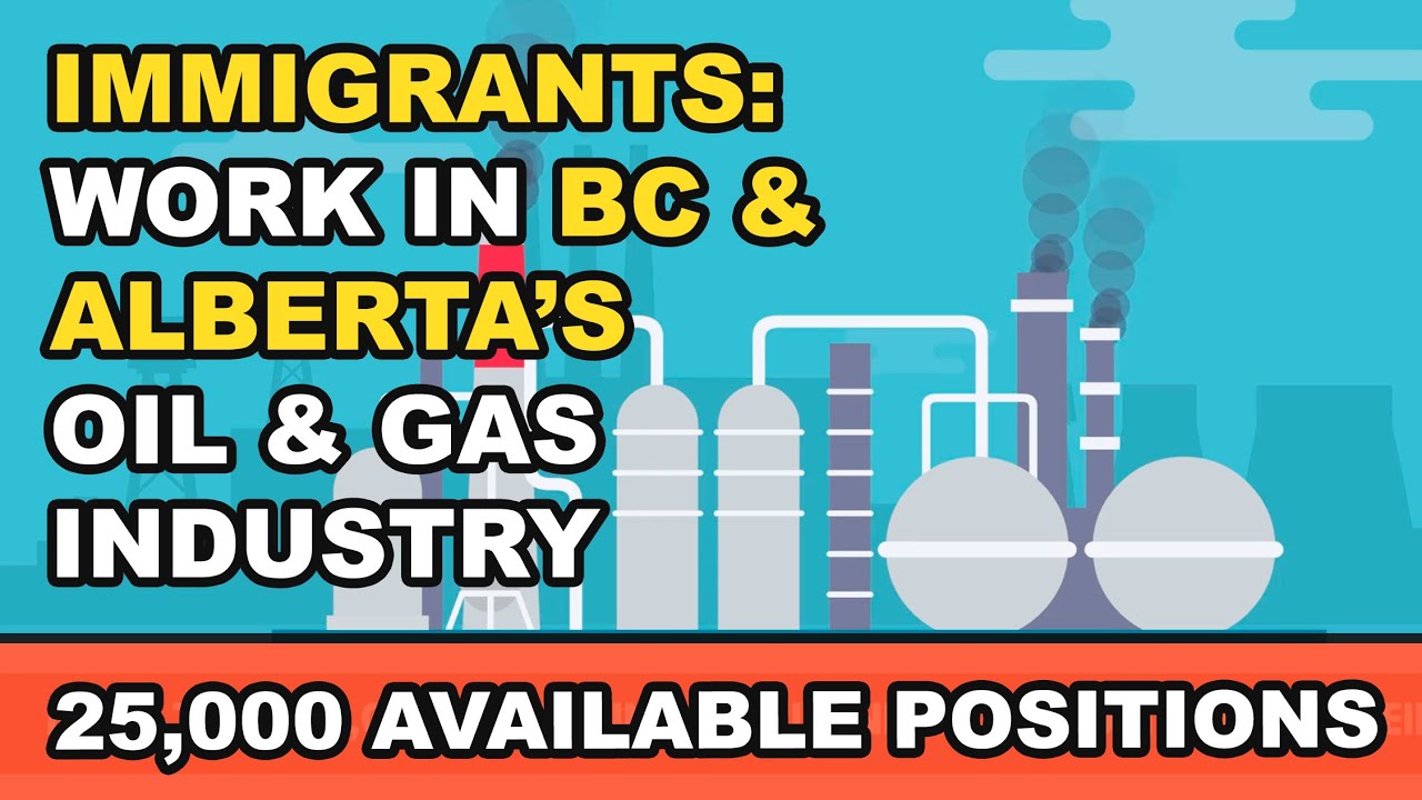 Immigrants: How to Get an Oil & Gas Job in BC & Alberta Canada - YouTube