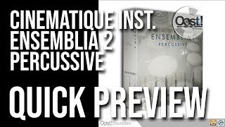 Cinematique Instruments Ensemblia 2 Percussive Quick Preview #OostQP