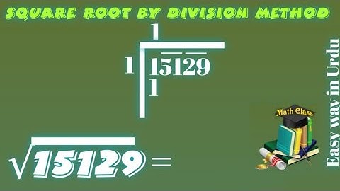 Find Square Root by Division Method in Urdu, Square Root of 15129 (√15129)