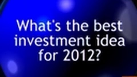 Investment Ideas for 2012