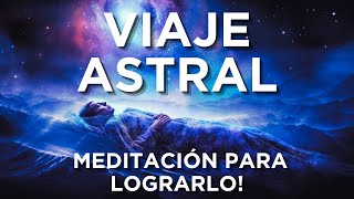 MEDITACIÓN para lograr el VIAJE ASTRAL