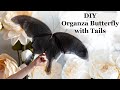 How to make giant organza butterfly with tails  diy black swallowtail silk butterfly