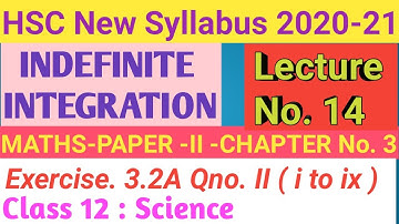 No. 14 Indefinite Integration ||  Exercise 3.2( A) Q2 (i to ix )|12th Science- Maths-II|