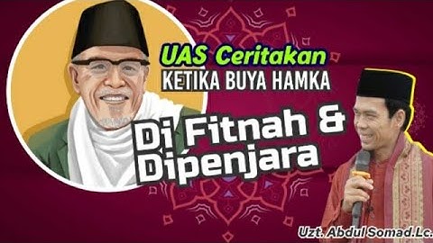 Kisah Buya Hamka Di fitnah Hingga Di Penjara_Ustazd Abdul Somad LC.,MA,.