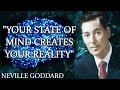 "Your State Of Mind Creates Your Reality"  | Full Neville Goddard lecture (Law Of Attraction)