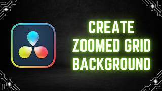 DaVinci Resolve Tutorial: How to Create a Zoomed Grid Background