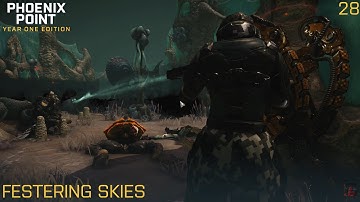 Phoenix Point - Festering Skies - Legend - Part 28