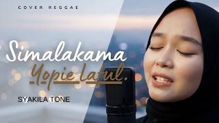 Simalakama – Yopie Latul ( Cover Reggae ) | By Syakila Tone