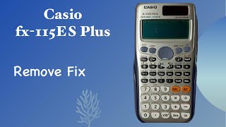 How to remove Fix from Casio fx-115ES PLUS Calculator?
