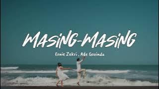 Ernie Zakri, Ade Govinda-Masing Masing(Lyric/Lirik)