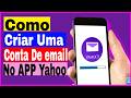 Como criar uma conta de email no Aplicativo Yahoo Mail pelo Celular