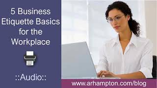 5 Business Etiquette Basics for the Workplace   Blog Audio