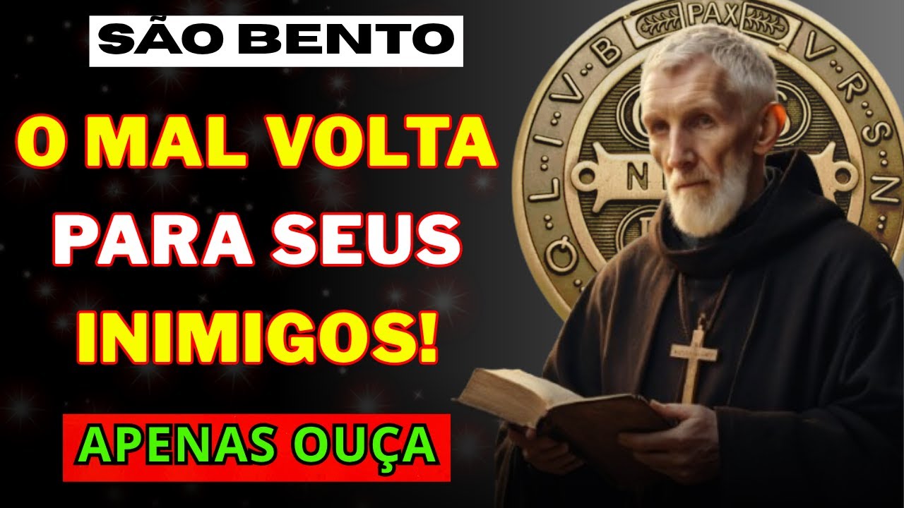 🔴FAÇA ESSA ORAÇÃO FORTE A SÃO BENTO E VEJA TODO O MAL VOLTAR PARA OS ...