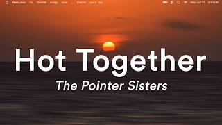 The Pointer Sisters - Hot Together (Lyrics).mov