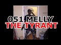 051 Melly: The Tyrant ( Anecdote )
