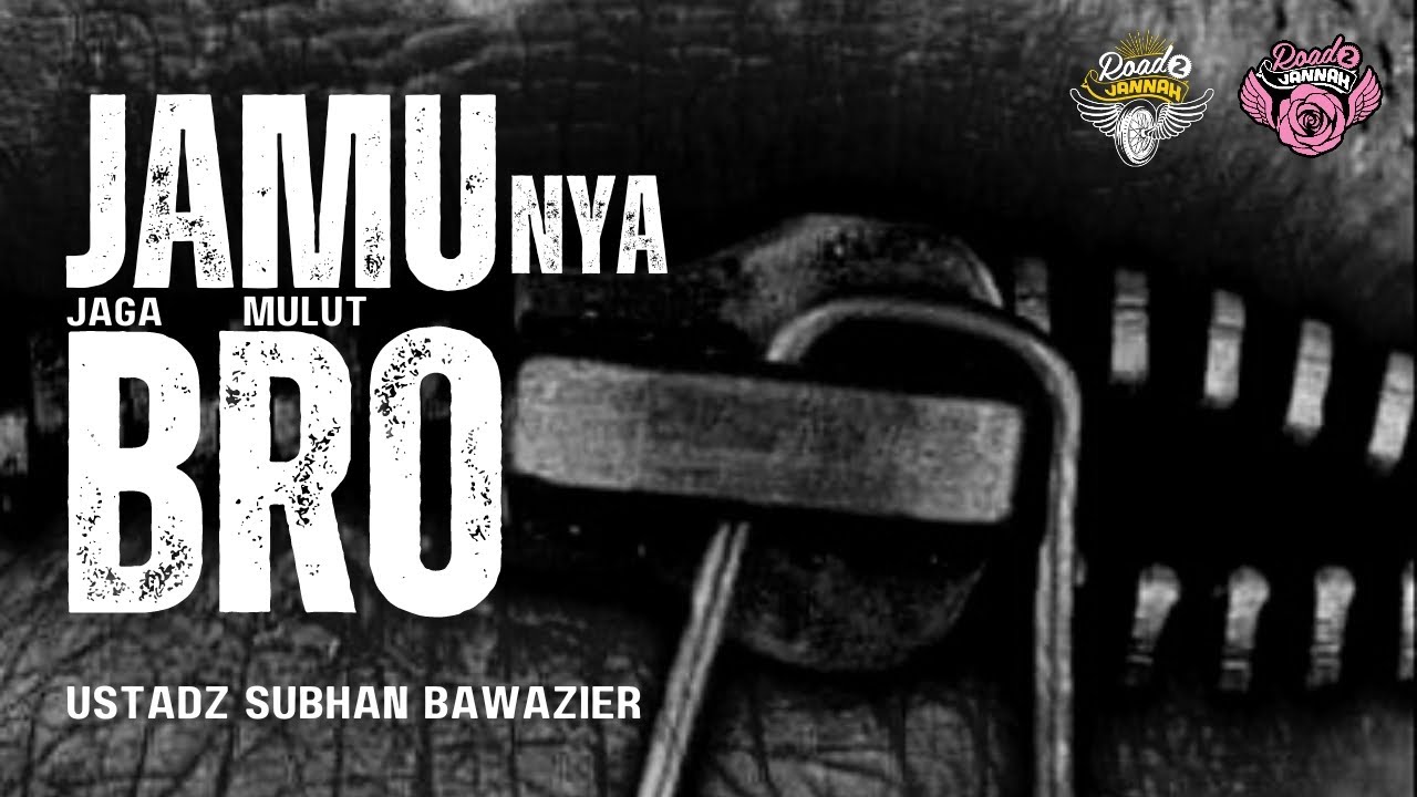 Jamunya Jaga Mulut Bro - Ustadz Subhan Bawazier